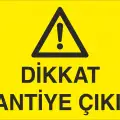 Dikkat Şantiye Çıkışı Uyarı Levhası