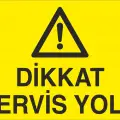 Dikkat Servis Yolu Levhası Fabrika Saha Trafik Uyarı Tabelası