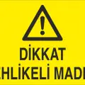 Dikkat Tehlikeli Madde Levhası