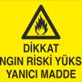 Dikkat Yangın Riski Yüksek Yanıcı Madde Levhası