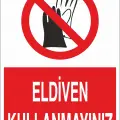 Eldiven Kullanmayınız İş Güvenliği Levhası