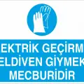 Elektrik Geçirmez Eldiven Giymek Mecburidir Levhası Elektrik Güvenliği