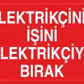 Elektrikçinin İşini Elektrikçiye Bırak Levhası Elektrik Güvenliği