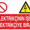 Elektrikçinin İşini Elektrikçiye Bırak Levhası Elektrik Güvenliği