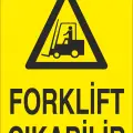 Forklift Çıkabilir İş Güvenliği Uyarı Levhası