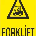 Forklift İş Güvenliği Uyarı Levhası
