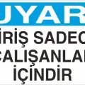 Giriş Sadece Çalışanlar İçindir Personel Giriş Uyarı Levhası