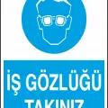 İş Gözlüğü Kullan Uyarı Levhası