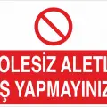 İzolesiz Aletle İş Yapmayınız Levhası