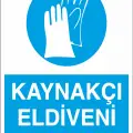 Kaynakçı Eldiveni Kullan İş Güvenliği Levhası