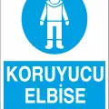 Koruyucu Elbise Kullan İş Güvenliği Levhası