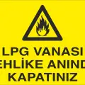 LPG Vanası Tehlike Anında Kapatınız Levhası