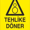 Tehlike Döner Parçalar İş Güvenliği Uyarı Levhası