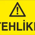 Tehlike İş Güvenliği Uyarı Levhası