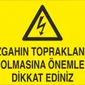Tezgahın Topraklanmış Olmasına Önemle Dikkat Ediniz Levhası