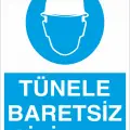 Tünele Baretsiz Girilmez İş Güvenliği Levhası