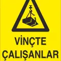 Vinçte Çalışanlar Var İş Güvenliği Uyarı Levhası