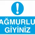 Yağmurluk Giyiniz İş Güvenliği Levhası