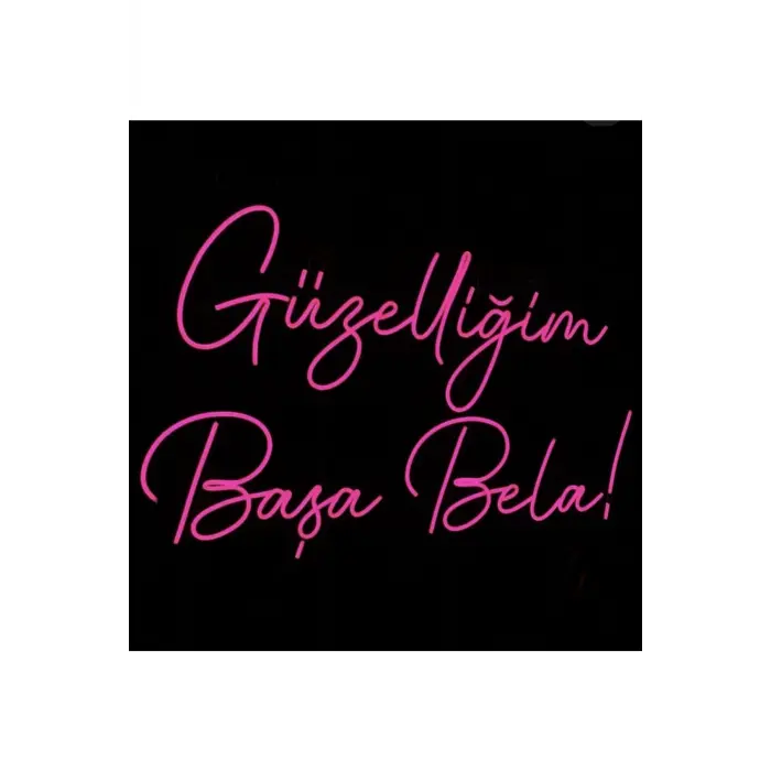Güzelliğim Başa Bela Yazılı Neon Led