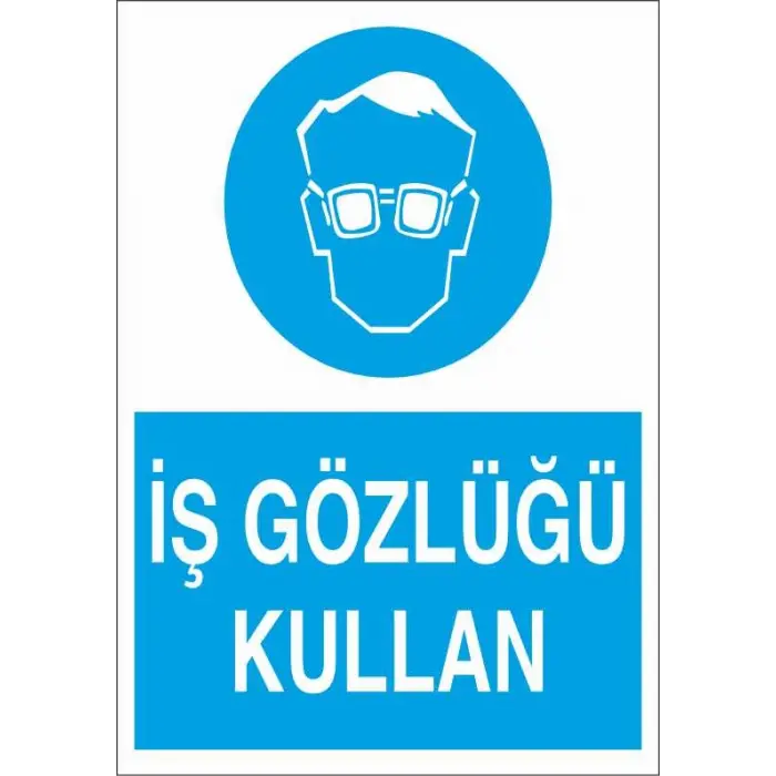 İş Gözlüğü Kullan Uyarı Levhası