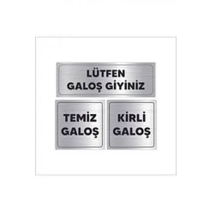 Temiz - Kirli Galoş ve Lütfen Galoş Giyiniz Yazısı Alüminyum Metal 3lü Levha