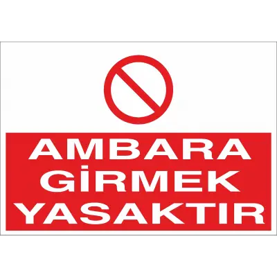 Ambara Girmek Yasaktır İş Güvenliği Uyarı Levhası