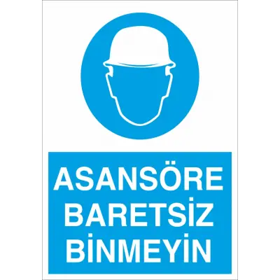 Asansöre Baretsiz Binmeyin İş Güvenliği Levhası