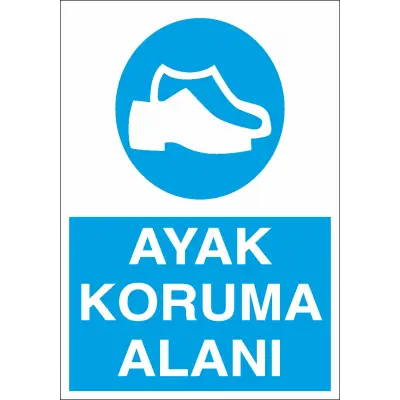 Ayak Koruma Alanı İş Güvenliği Levhası