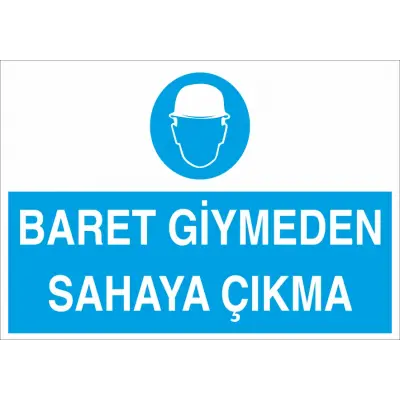 Baret Giymeden Sahaya Çıkma İş Güvenliği Levhası