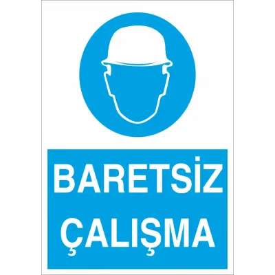 Baretsiz Çalışma İş Güvenliği Levhası