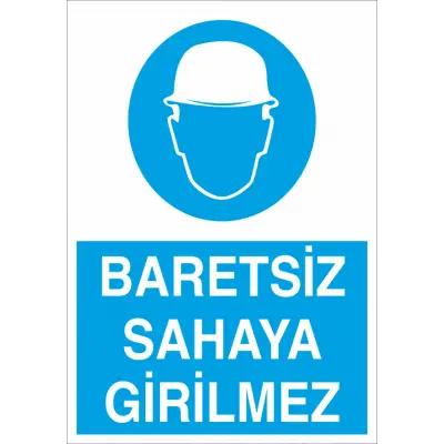 Baretsiz Sahaya Girilmez İş Güvenliği Levhası