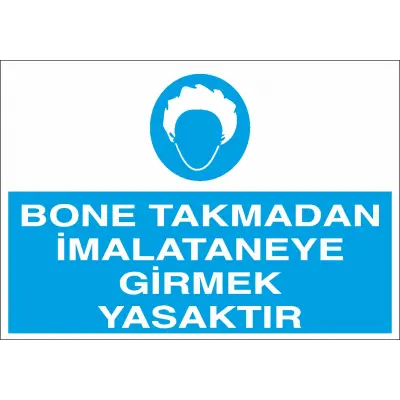 Bone Takmadan İmalathaneye Girmek Yasaktır Levhası