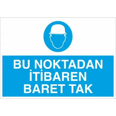 Bu Noktadan İtibaren Baret Tak İş Güvenliği Levhası