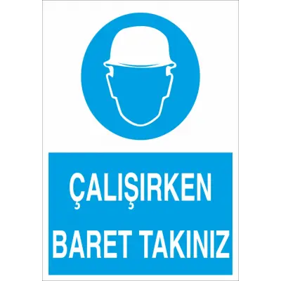Çalışırken Baret Takınız İş Güvenliği Levhası