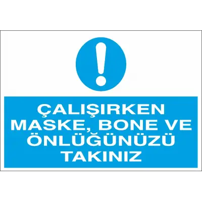 Çalışırken Maske Bone ve Önlüğünüzü Takınız Levhası