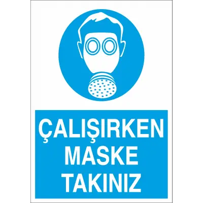 Çalışırken Maske Takınız İş Güvenliği Levhası