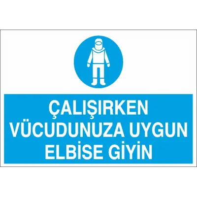 Çalışırken Vücudunuza Uygun Elbise Giyin Levhası