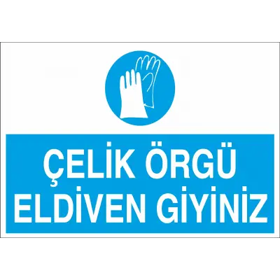 Çelik Örgü Eldiven Giyiniz İş Güvenliği Levhası