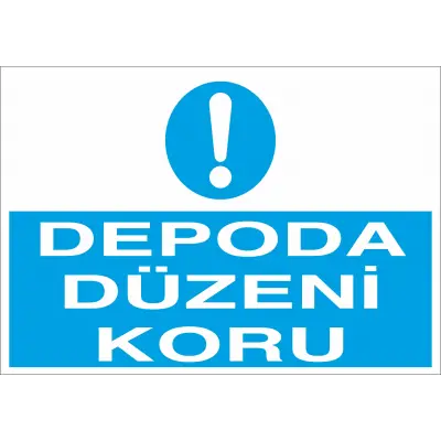 Depoda Düzeni Koru İş Güvenliği Uyarı Levhası