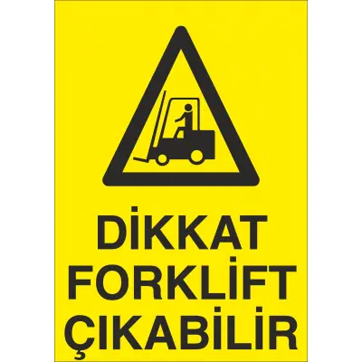 Dikkat Forklift Çıkabilir İş Güvenliği Uyarı Levhası