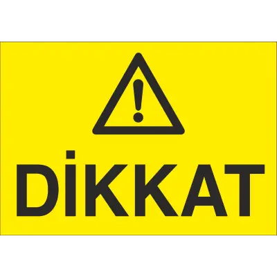 Dikkat İş Güvenliği Uyarı Levhası