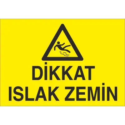 Dikkat Islak Zemin İş Güvenliği Uyarı Levhası