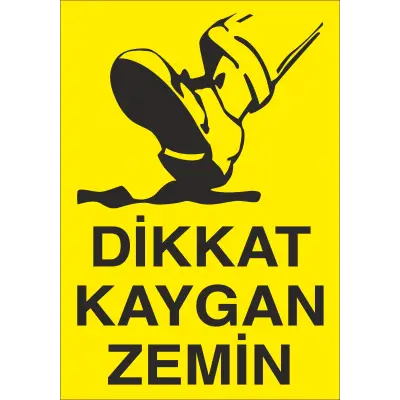 Dikkat Kaygan Zemin Kayma Düşme Piktogramlı İş Güvenliği Levhası