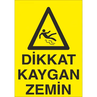 Dikkat Kaygan Zemin Üçgen Sembollü İş Güvenliği Levhası