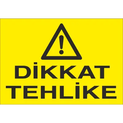 Dikkat Tehlike İş Güvenliği Uyarı Levhası