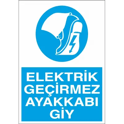 Elektrik Geçirmez Ayakkabı Giy İş Güvenliği Levhası