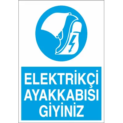 Elektrikçi Ayakkabısı Giyiniz İş Güvenliği Levhası