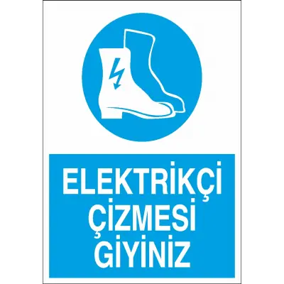 Elektrikçi Çizmesi Giyiniz İş Güvenliği Levhası