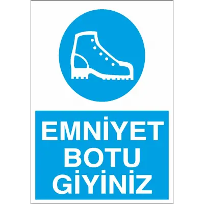 Emniyet Botu Giyiniz İş Güvenliği Levhası