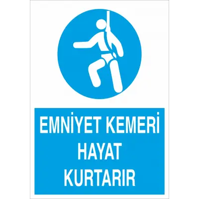 Emniyet Kemeri Hayatını Kurtarır İş Güvenliği Levhası
